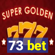 73 bet